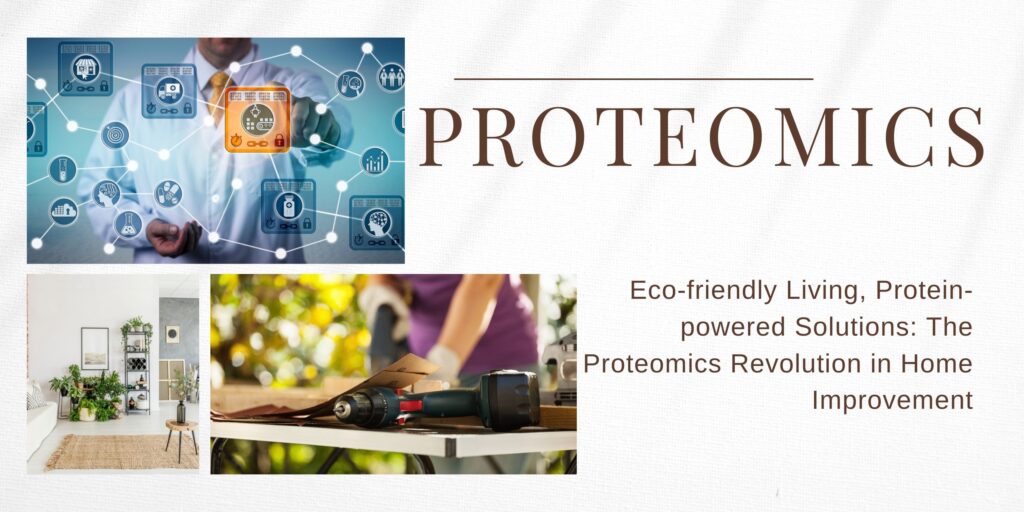 Revolutionizing Home Improvement: How Proteomics Unlocks the Potential of Bio-based Materials